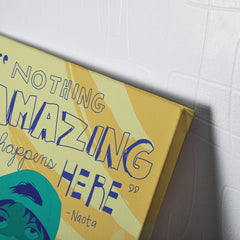 Nothing Amazing Happens Here FLCL Canvas Print Wall Art